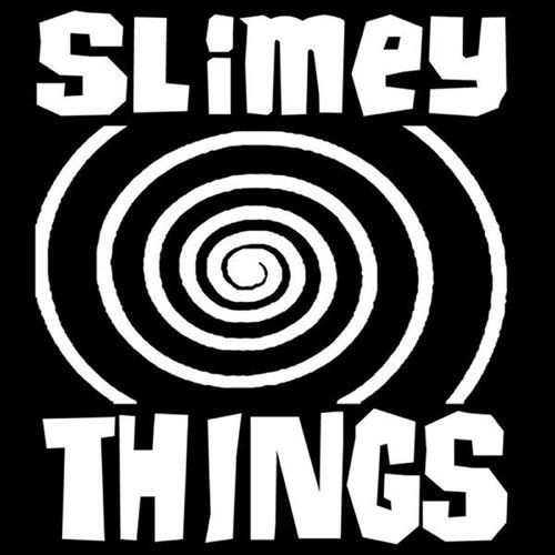 Slimey Things