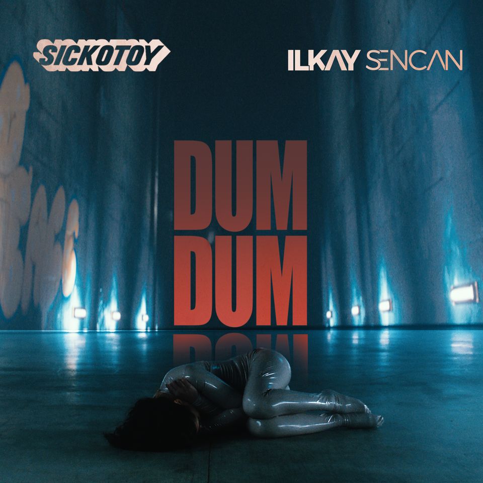 Sickotoy x Ilkay Sencan